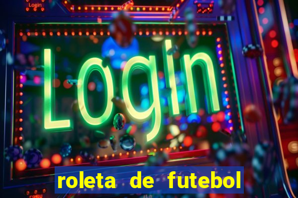 roleta de futebol roleta jogadores de futebol para